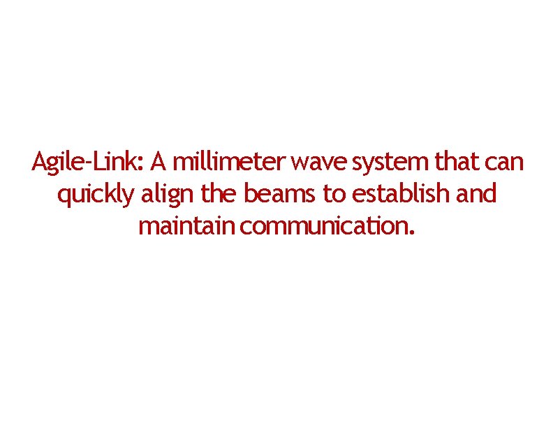 Agile-Link: A millimeter wave system that can quickly align the beams to establish and