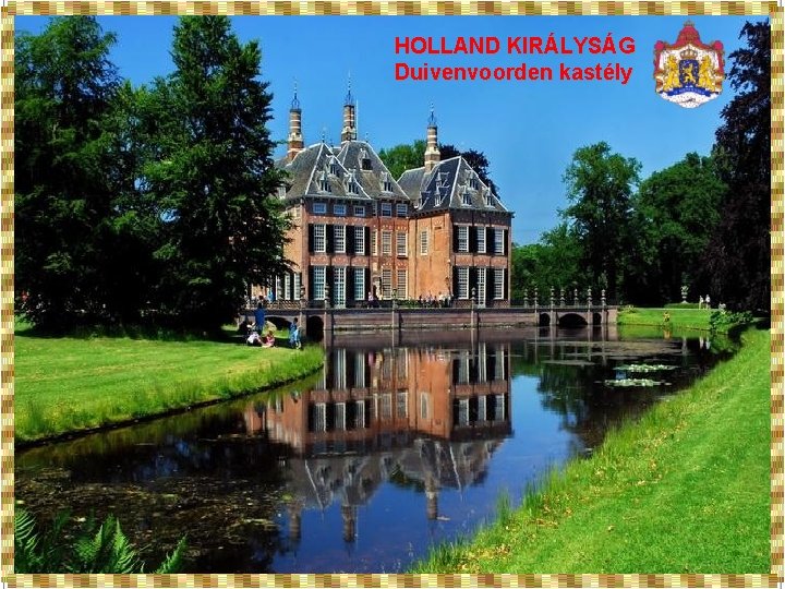 HOLLAND KIRÁLYSÁG Duivenvoorden kastély 