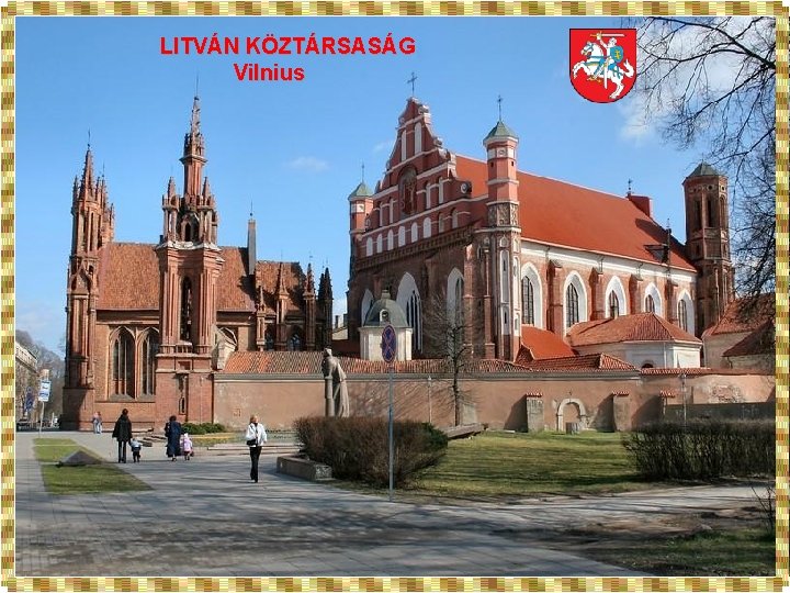 LITVÁN KÖZTÁRSASÁG Vilnius 