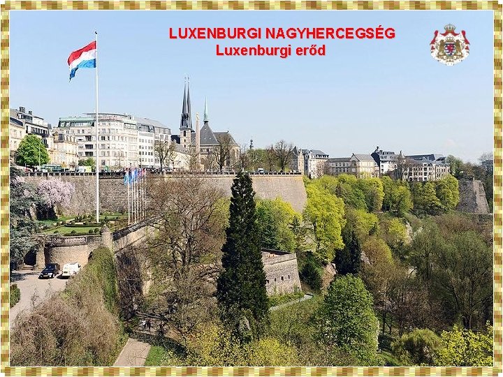 LUXENBURGI NAGYHERCEGSÉG Luxenburgi erőd 