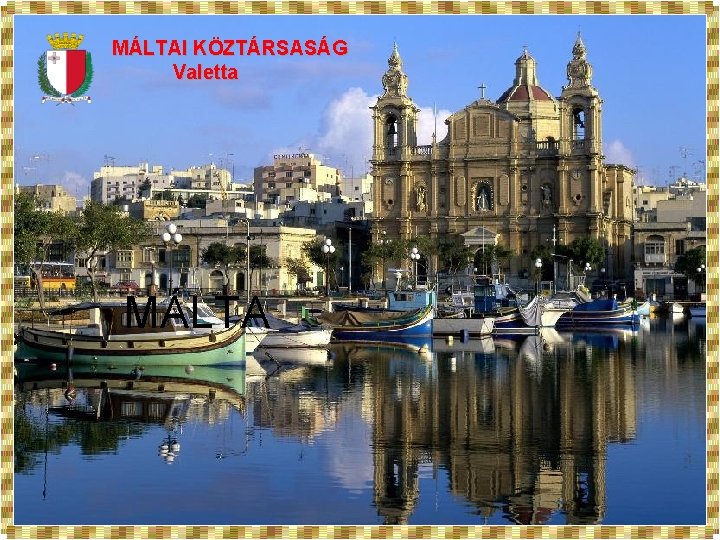 MÁLTAI KÖZTÁRSASÁG Valetta MÁLTA 