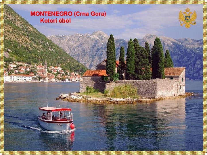 MONTENEGRO (Crna Gora) Kotori öböl MONTENEGRO 