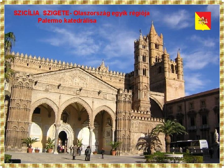 SZICÍLIA SZIGETE- Olaszország egyik régiója Palermo katedrálisa 