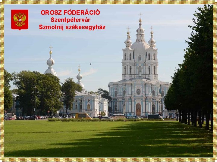 OROSZ FÖDERÁCIÓ Szentpétervár Szmolnij székesegyház OROSZ 