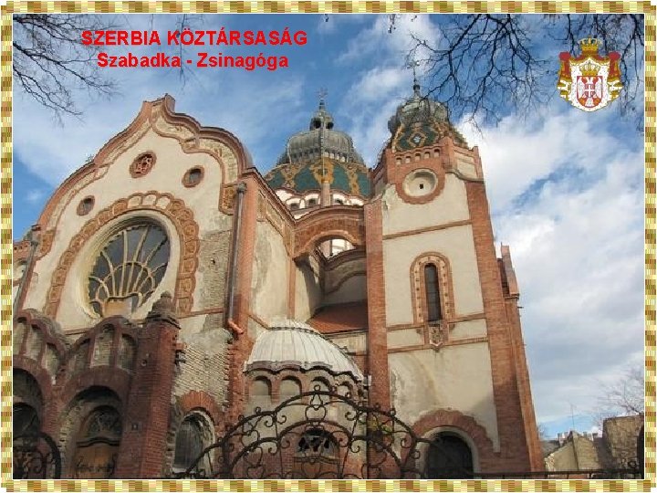 SZERBIA KÖZTÁRSASÁG Szabadka - Zsinagóga SZERBIA 