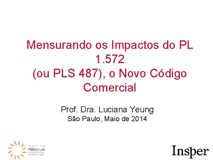 Mensurando os Impactos do PL 1. 572 (ou PLS 487), o Novo Código Comercial