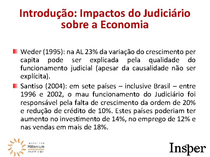 Introdução: Impactos do Judiciário sobre a Economia Weder (1995): na AL 23% da variação