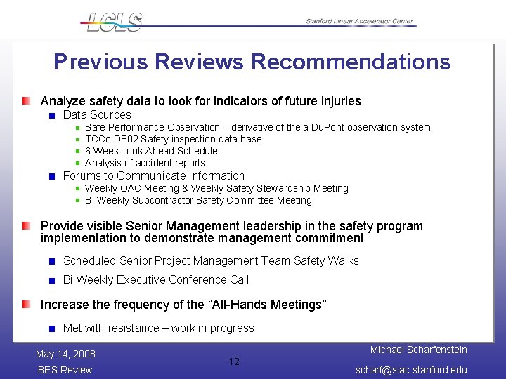 Previous Reviews Recommendations Analyze safety data to look for indicators of future injuries Data
