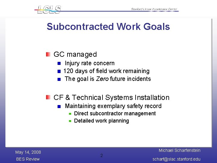 Subcontracted Work Goals GC managed Injury rate concern 120 days of field work remaining