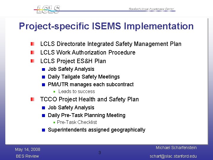 Project-specific ISEMS Implementation LCLS Directorate Integrated Safety Management Plan LCLS Work Authorization Procedure LCLS