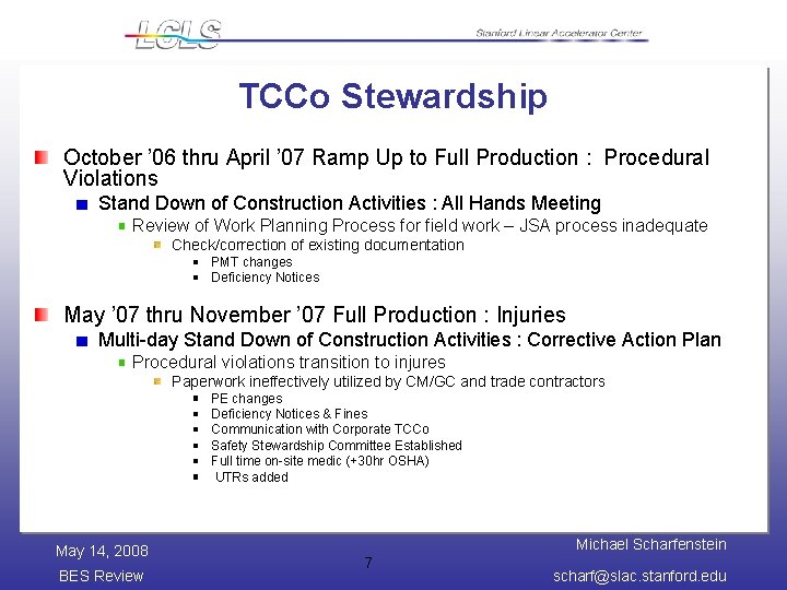 TCCo Stewardship October ’ 06 thru April ’ 07 Ramp Up to Full Production