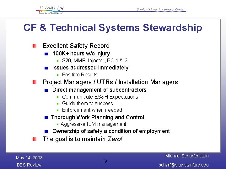 CF & Technical Systems Stewardship Excellent Safety Record 100 K+ hours w/o injury S