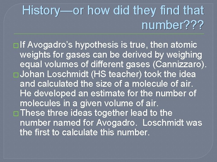 History—or how did they find that number? ? ? � If Avogadro’s hypothesis is