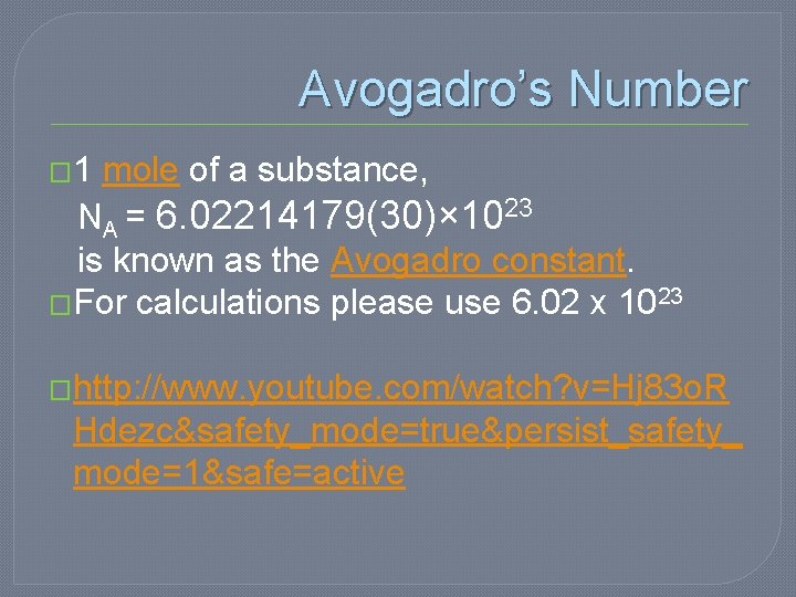 Avogadro’s Number � 1 mole of a substance, NA = 6. 02214179(30)× 1023 is