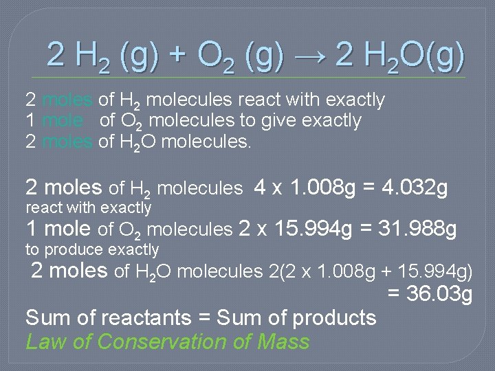 2 H 2 (g) + O 2 (g) → 2 H 2 O(g) 2