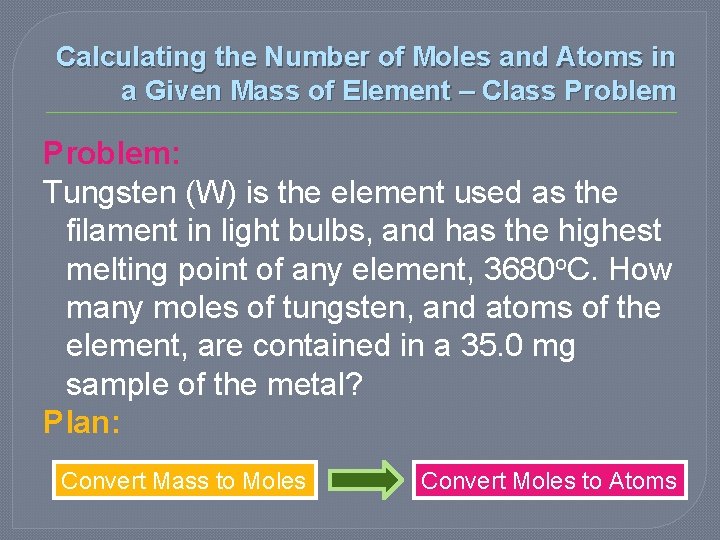 Calculating the Number of Moles and Atoms in a Given Mass of Element –