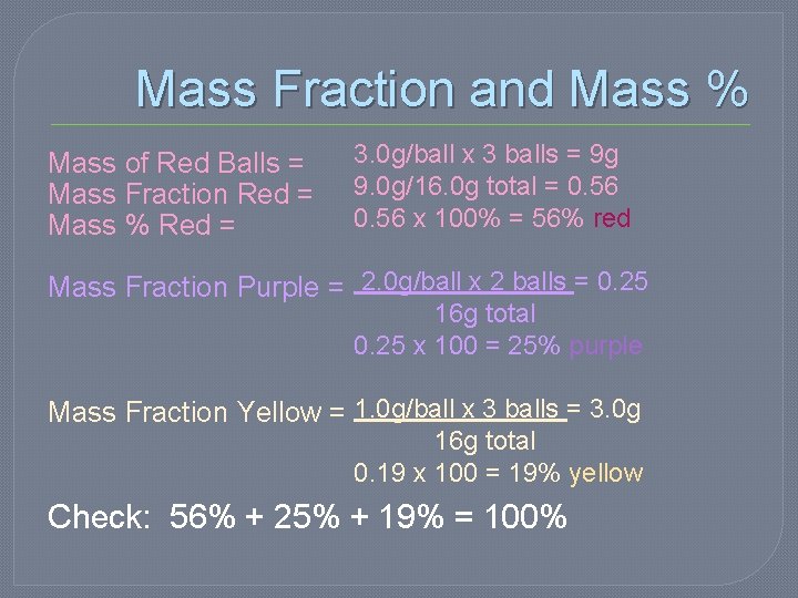 Mass Fraction and Mass % Mass of Red Balls = Mass Fraction Red =