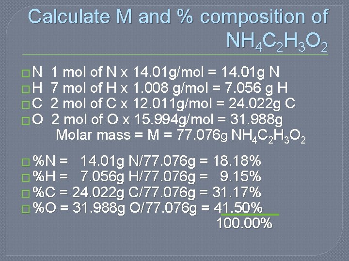 Calculate M and % composition of NH 4 C 2 H 3 O 2