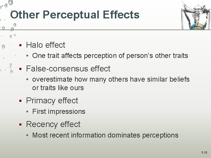 Other Perceptual Effects § Halo effect • One trait affects perception of person’s other