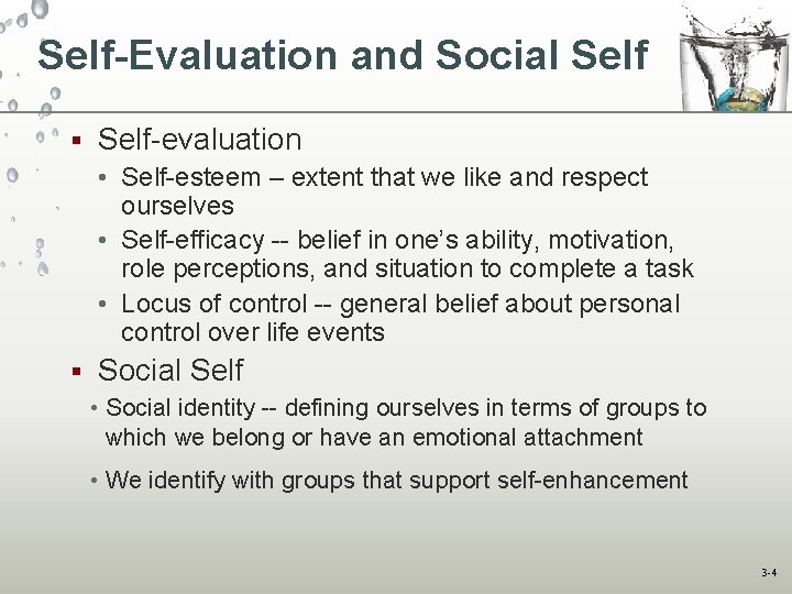 Self-Evaluation and Social Self § Self-evaluation • Self-esteem – extent that we like and