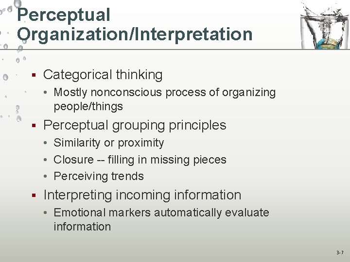 Perceptual Organization/Interpretation § Categorical thinking • Mostly nonconscious process of organizing people/things § Perceptual