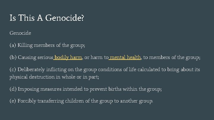 Is This A Genocide? Genocide (a) Killing members of the group; (b) Causing serious