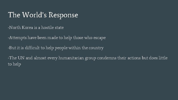 The World’s Response -North Korea is a hostile state -Attempts have been made to