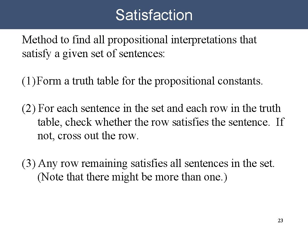 Satisfaction Method to find all propositional interpretations that satisfy a given set of sentences: