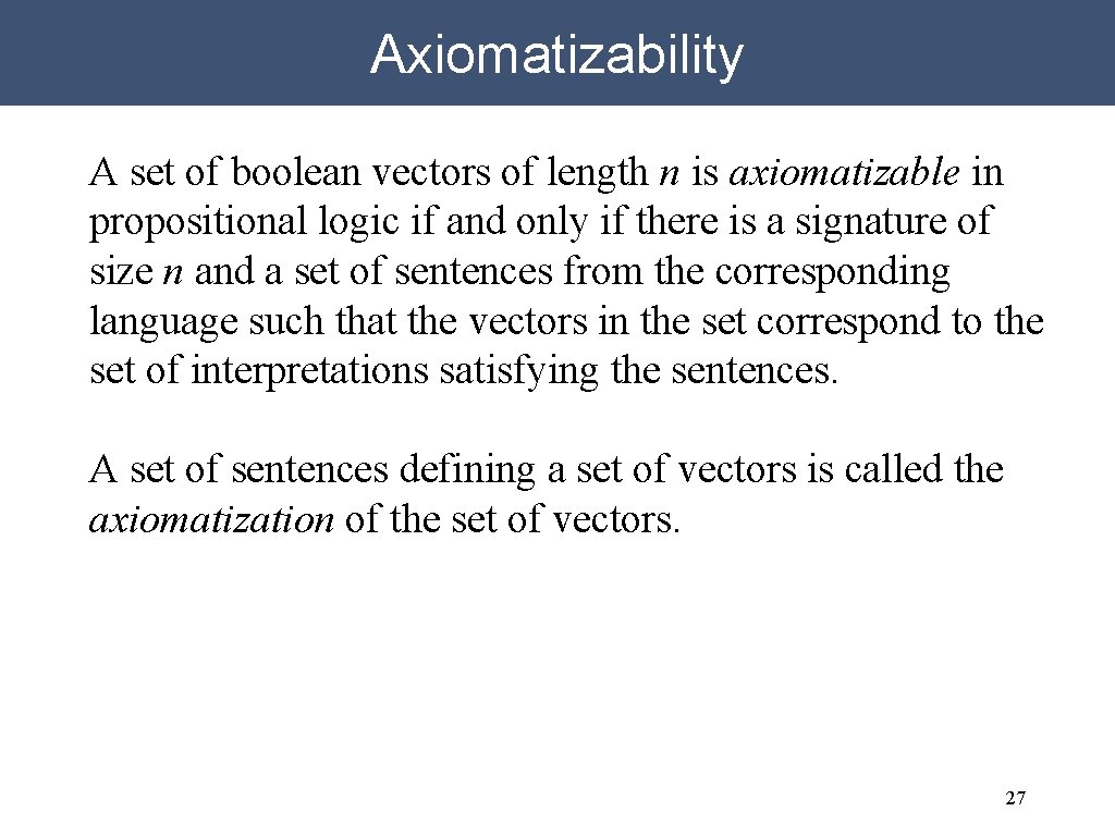 Axiomatizability A set of boolean vectors of length n is axiomatizable in propositional logic