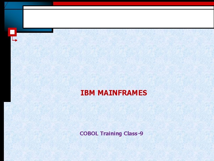 IBM MAINFRAMES COBOL Training Class-9 
