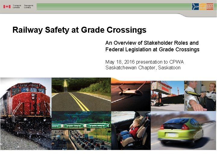 Railway Safety at Grade Crossings An Overview of Stakeholder Roles and Federal Legislation at