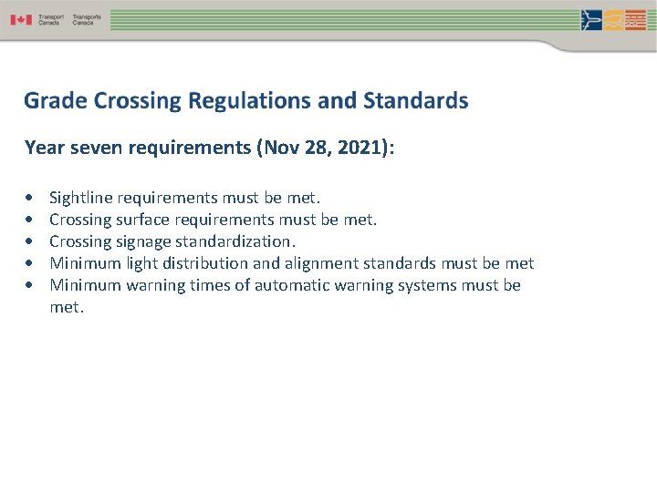 Year seven requirements (Nov 28, 2021): Sightline requirements must be met. Crossing surface requirements