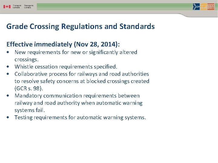 Grade Crossing Regulations and Standards Effective immediately (Nov 28, 2014): New requirements for new