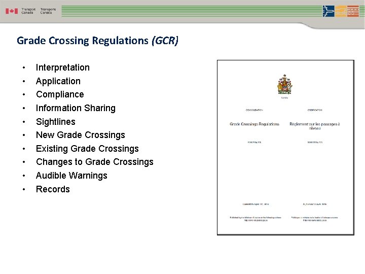 Grade Crossing Regulations (GCR) • • • Interpretation Application Compliance Information Sharing Sightlines New