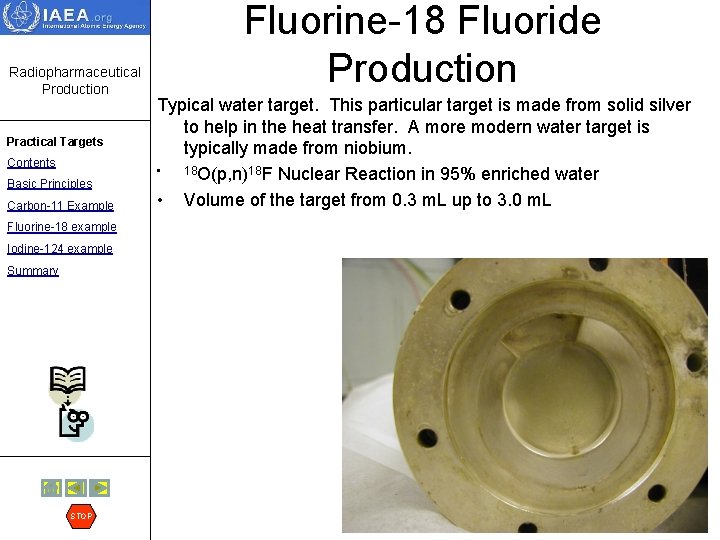 Radiopharmaceutical Production Practical Targets Contents Basic Principles Carbon-11 Example Fluorine-18 example Iodine-124 example Summary