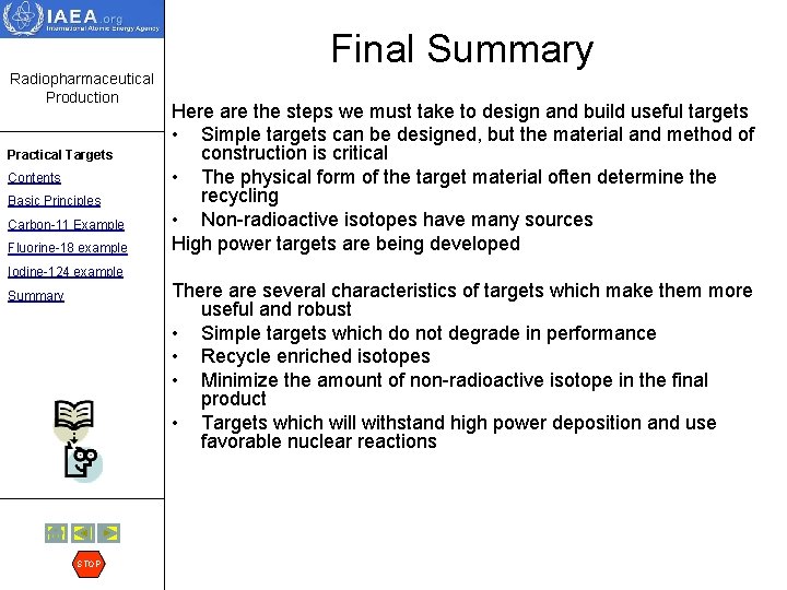 Final Summary Radiopharmaceutical Production Practical Targets Contents Basic Principles Carbon-11 Example Fluorine-18 example Iodine-124