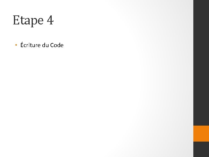 Etape 4 • Écriture du Code 