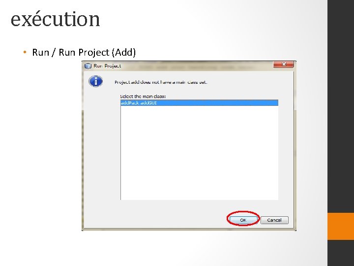 exécution • Run / Run Project (Add) 