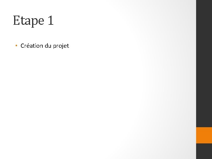 Etape 1 • Création du projet 