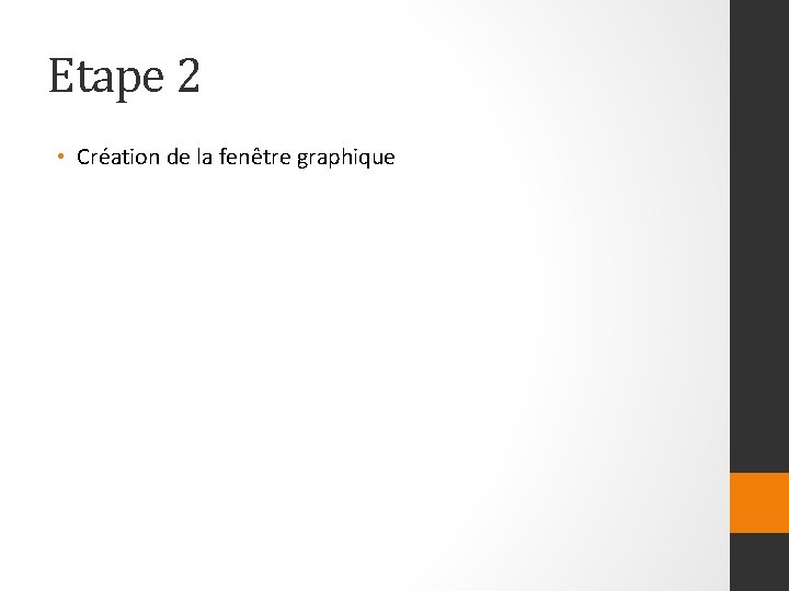 Etape 2 • Création de la fenêtre graphique 