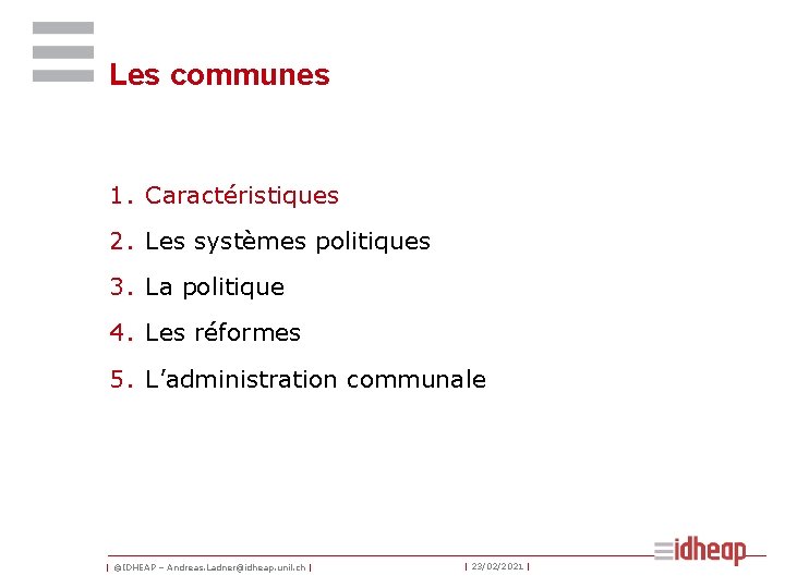 Les communes 1. Caractéristiques 2. Les systèmes politiques 3. La politique 4. Les réformes