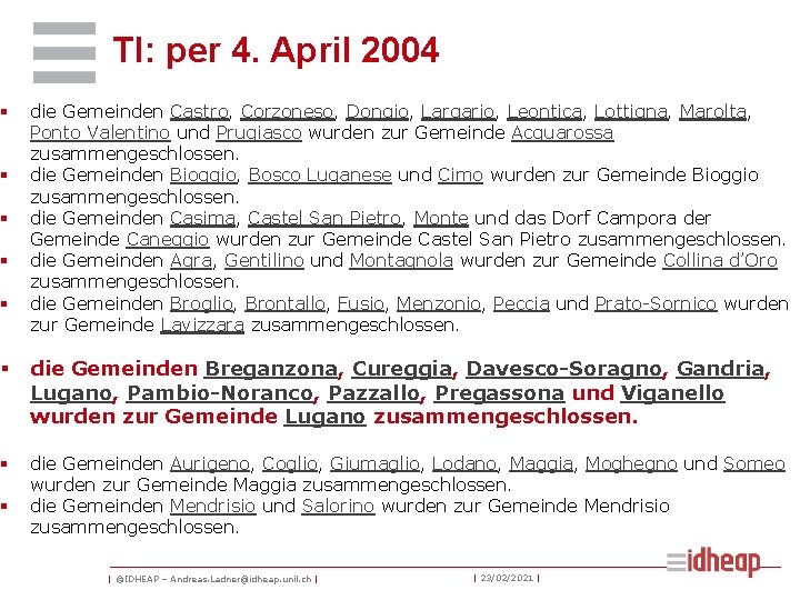 § § § TI: per 4. April 2004 die Gemeinden Castro, Corzoneso, Dongio, Largario,