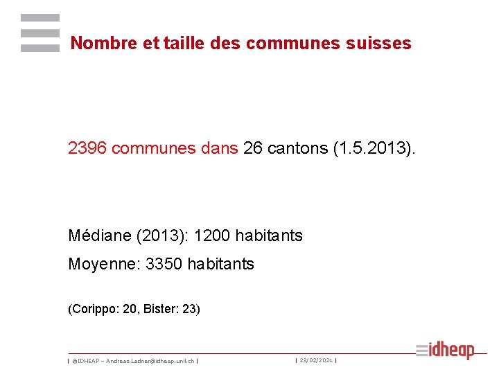 Nombre et taille des communes suisses 2396 communes dans 26 cantons (1. 5. 2013).