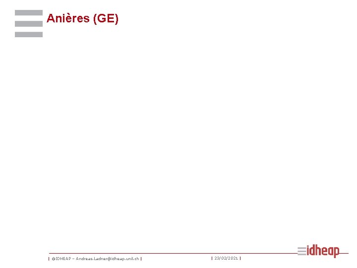 Anières (GE) | ©IDHEAP – Andreas. Ladner@idheap. unil. ch | | 23/02/2021 | 