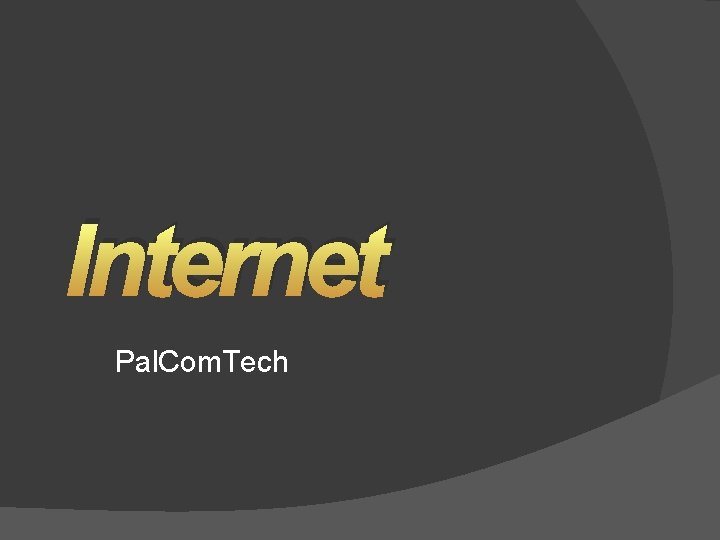 Internet Pal. Com. Tech 