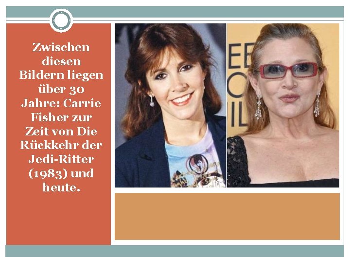 Zwischen diesen Bildern liegen über 30 Jahre: Carrie Fisher zur Zeit von Die Rückkehr