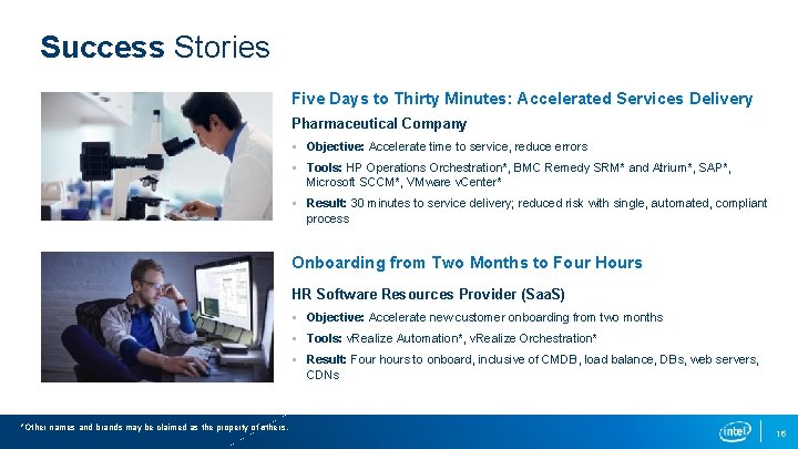 Success Stories Five Days to Thirty Minutes: Accelerated Services Delivery Pharmaceutical Company § Objective: