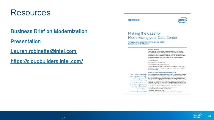 Resources Business Brief on Modernization Presentation Lauren. robinette@intel. com https: //cloudbuilders. intel. com/ 30