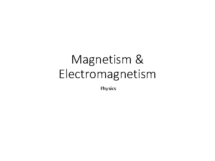 Magnetism & Electromagnetism Physics 