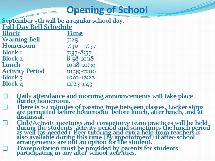 Opening of School September 5 th will be a regular school day. Full-Day Bell